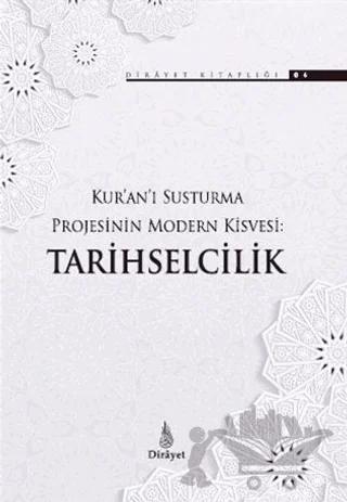 Kur’an’ı Susturma Projesinin Modern Kisvesi Tarihselcilik