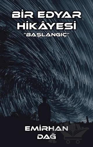 Bir Edyar Hikayesi - Başlangıç