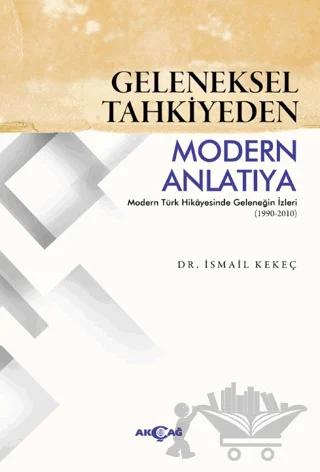Geleneksel Tahkiyeden Modern Anlatıya