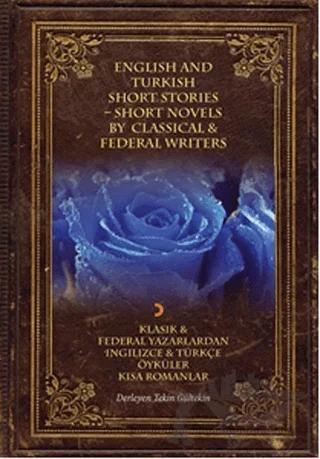 Klasik ve Federal Yazarlardan İngilizce ve Türkçe Öyküler Kısa Romanlar - English And Türkish Short Stories - Short Novels By Classical And Federal Writers