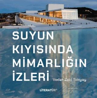 Suyun Kıyısında Mimarlığın İzleri