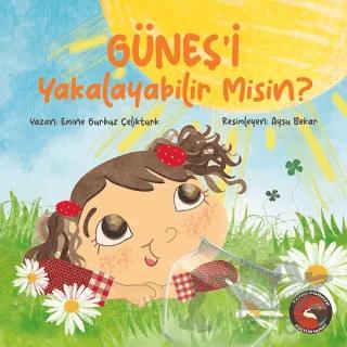 Güneş'i Yakalayabilir misin?