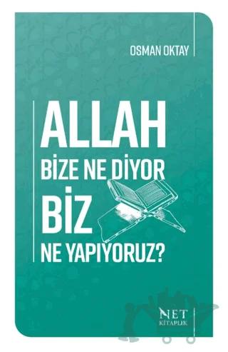 Allah Bize Ne Diyor Biz Ne Yapıyoruz