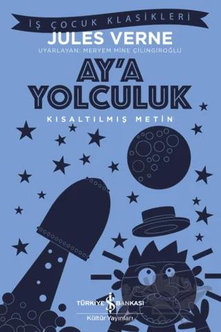 Ay’a Yolculuk (Kısaltılmış Metin)
