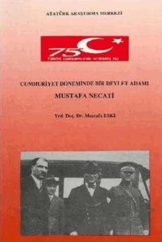 Cumhuriyet Döneminde Bir Devlet Adamı Mustafa Necati