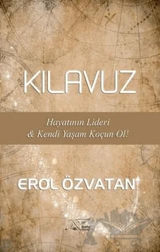 Kılavuz - Hayatının Lideri ve Kendi Yaşam Koçun Ol!