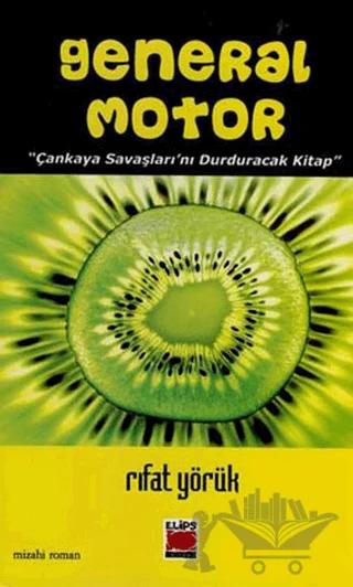 General Motor Çankaya Savaşlarını Durduracak Bir Kitap