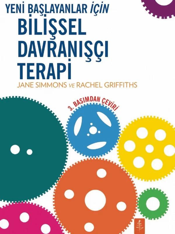 YENİ BAŞLAYANLAR İÇİN BİLİŞSEL DAVRANIŞÇI TERAPİ - CBT for Beginners