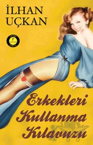Erkekleri Kullanma Kılavuzu