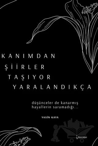 Kanımdan Şiirler Taşıyor Yaralandıkça