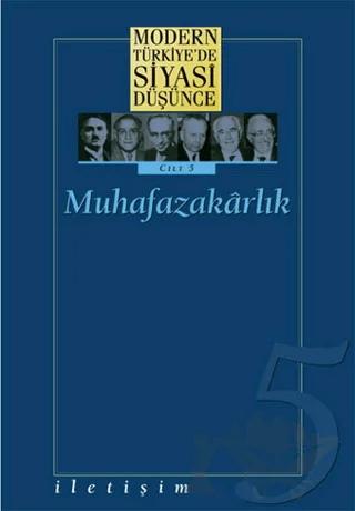 Modern Türkiye’de Siyasi Düşünce Cilt:5 Muhafazakarlık