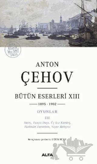 Anton Çehov Bütün Eserleri XIII: 1895-1902