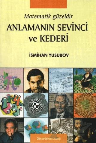 Matematik Güzeldir Anlamanın Sevinci ve Kederi