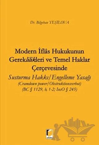Modern İflas Hukukunun Gereklilikleri ve Temel Haklar Çerçevesinde Susturma Hakkı / Engelleme Yasağı