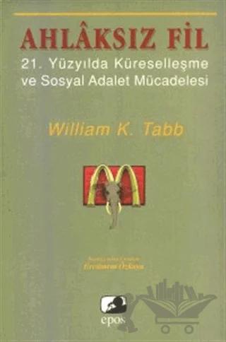 Ahlaksız Fil Yirmibirinci Yüzyılda Küreselleşme ve Sosyal Adalet Mücadelesi