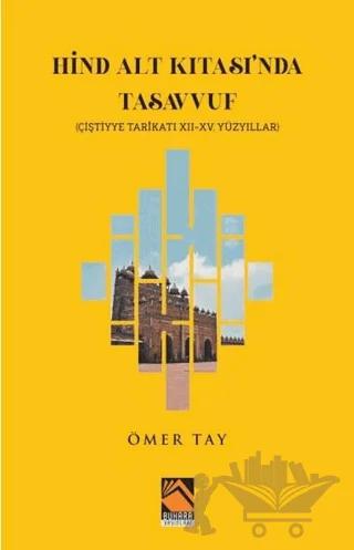 Hind Alt Kıtası'nda Tasavvuf - Çiştiyye Tarikatı 12 - 15. Yüzyıllar