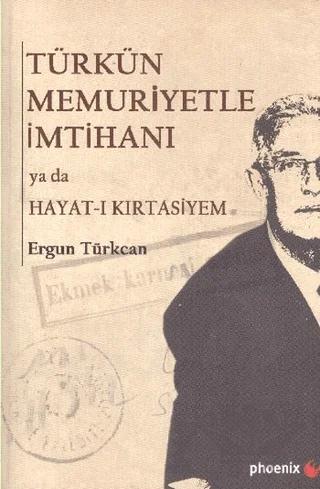 Türkün Memuriyetle İmtihanı ya da Hayat-ı Kırtasiyem