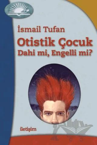 Otistik Çocuk - Dahi mi, Engelli mi?