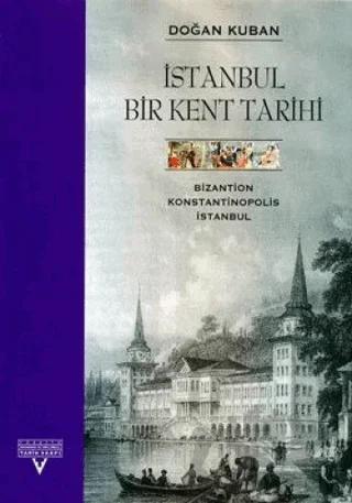 İstanbul Bir Kent Tarihi Bizantion, Konstantinopolis, İstanbul