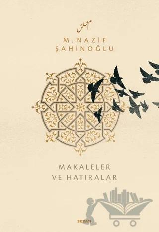 M. Nazif Şahinoğlu: Makaleler ve Hatıralar
