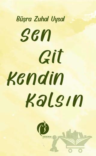 Sen Git Kendin Kalsın