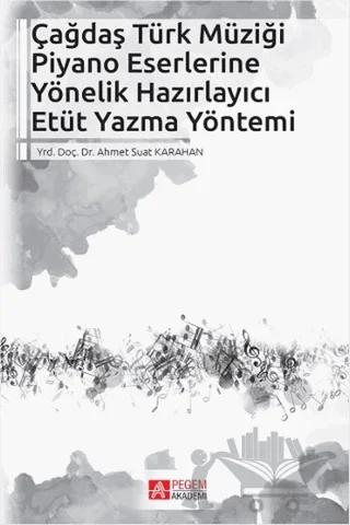 Çağdaş Türk Müziği Piyano Eserlerine Yönelik Hazırlayıcı Etüt Yazma Yöntemi