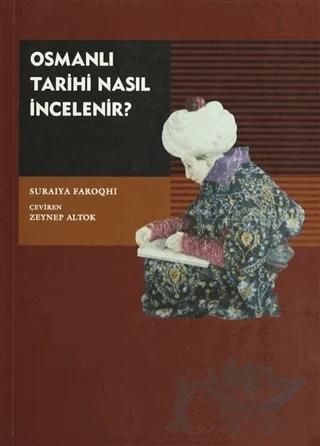 Osmanlı Tarihi Nasıl İncelenir? – Suraiya Faroqhi – Tarih Vakfı Yurt Yayınları kitap kapağı