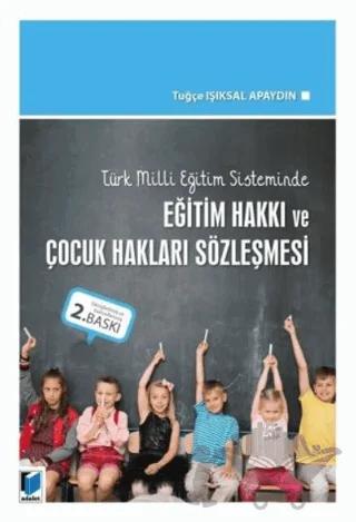 Eğitim Hakkı ve Çocuk Hakları Sözleşmesi – Tuğçe Işıksal Apaydın – Adalet Yayınevi kitap kapağı