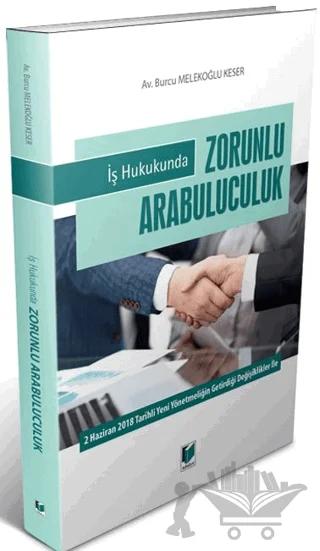 İş Hukukunda Zorunlu Arabuluculuk