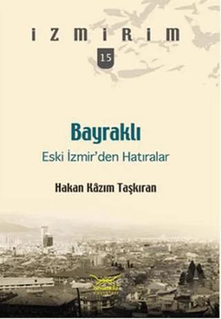 Bayraklı: Eski İzmir’den Hatıralar