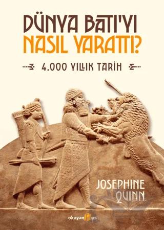 Dünya Batı’yı Nasıl Yarattı?