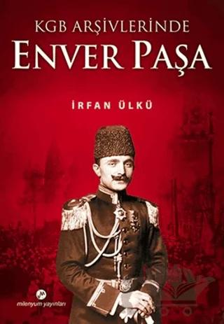 KGB Arşivlerinde Enver Paşa