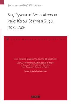 Suç Eşyasının Satın Alınması veya Kabul Edilmesi Suçu (TCK m.165) – Ceza Hukuku Monografileri –