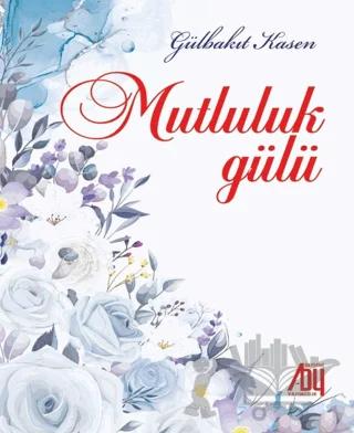 Mutluluk Gülü