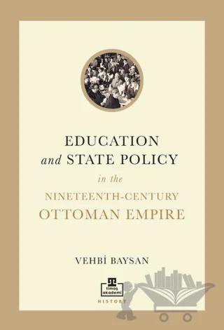 Education and State Policy In The Nineteenth-Century Ottoman Empire