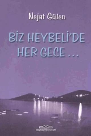 Biz Heybeli’de Her Gece...