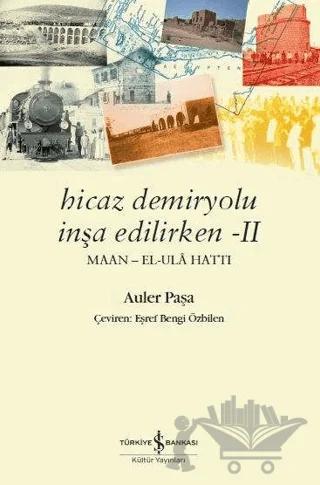 Hicaz Demiryolu İnşa Edilirken 2