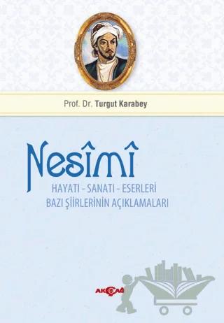 Nesimi: Hayatı - Sanatı - Eserleri Bazı Şiirlerinin Açıklamaları