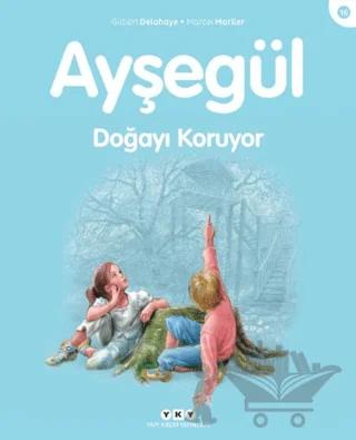 Ayşegül Doğayı Koruyor