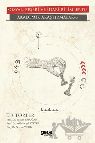 Sosyal, Beşeri ve İdari Bilimler'de Akademik Araştırmalar - 6