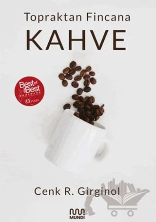 Topraktan Fincana Kahve