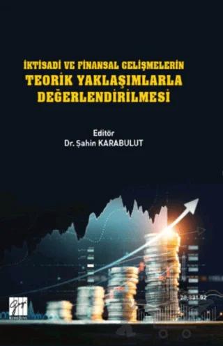 İktisadi ve Finansal Gelişmelerin Teorik Yaklaşımlarla Değerlendirilmesi