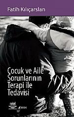 Çocuk ve Aile Sorunlarının Terapi ile Tedavisi