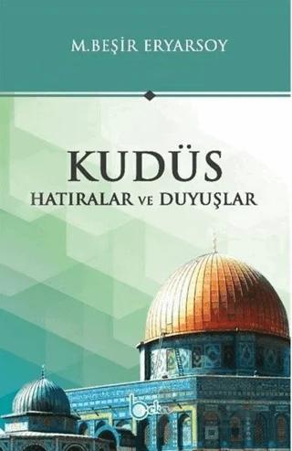 Kudüs - Hatıralar ve Duyuşlar – M. Beşir Ersoy – Beka Yayınları kitap kapağı
