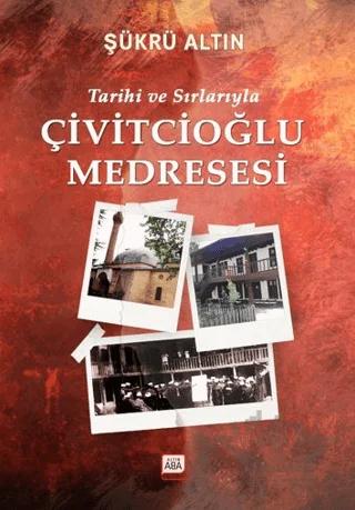 Tarihi ve Sırlarıyla Çivitcioğlu Medresesi