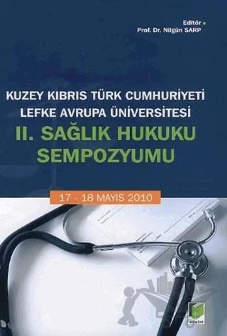 Kuzey Kıbrıs Türk Cumhuriyeti Lefke Avrupa Üniversitesi 2. Sağlık Hukuku Sempozyumu