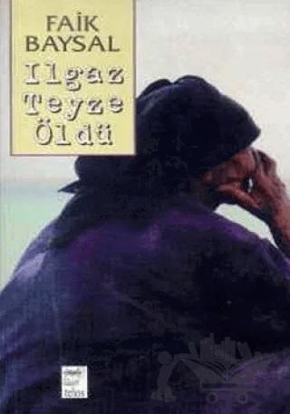 Ilgaz Teyze Öldü