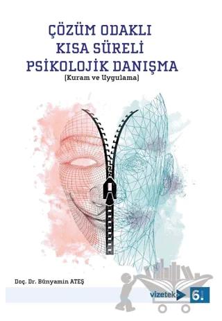 Çözüm Odaklı Kısa Süreli Psikolojik Danışma (Kuram ve Uygulama)