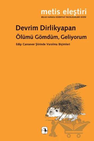 Ölümü Gömdüm, Geliyorum