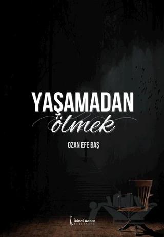 Yaşamadan Ölmek